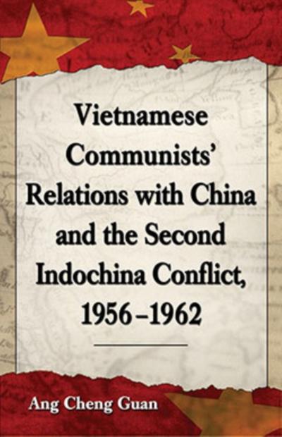 Vietnamese Communists’ Relations with China and the Second Indochina Conflict, 1956-1962