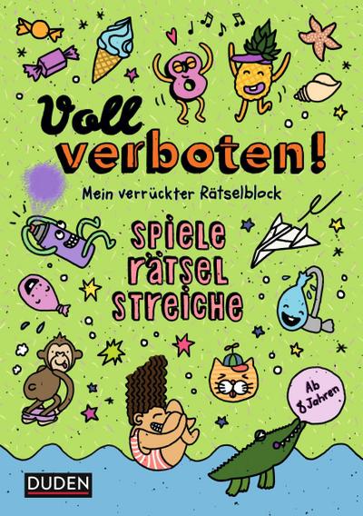 Voll verboten! Mein verrückter Rätselblock 3 – Ab 8 Jahren: Spiele – Rätsel – Streiche