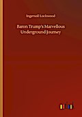 Baron Trumps Marvellous Underground Journey