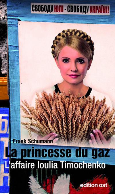 La princesse du gaz. L’affaire Ioulia Timochenko