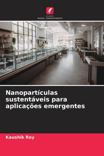 Nanopartículas sustentáveis para aplicações emergentes