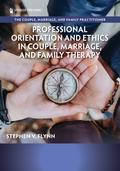 Professional Orientation and Ethics in Couple, Marriage, and Family Therapy