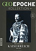 GEO Epoche KOLLEKTION - Das deutsche Kaiserreich (