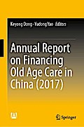 Annual Report on Financing Old Age Care in China (2017)