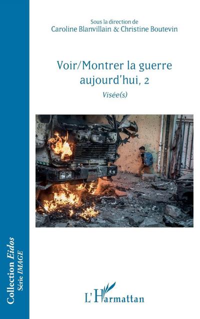 Voir/Montrer la guerre aujourd’hui, 2