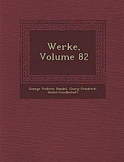 Werke, Volume 82