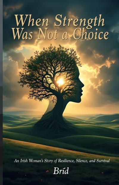 When Strength Was Not a Choice