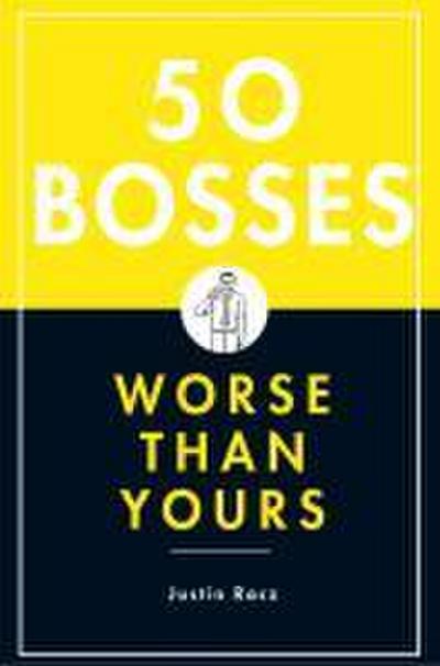 50 Bosses Worse Than Yours