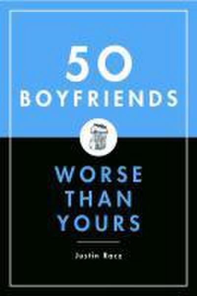 50 Boyfriends Worse Than Yours