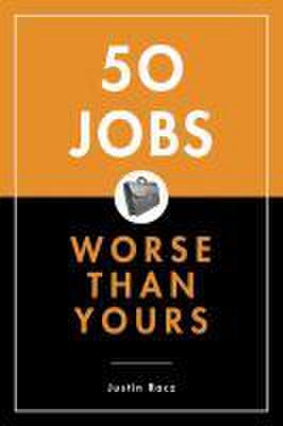 50 Jobs Worse Than Yours