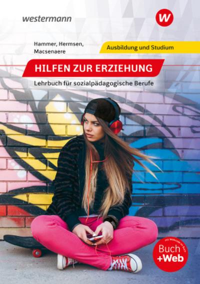 Hilfen zur Erziehung. Lehrbuch für sozialpädagogische Berufe. Schülerband