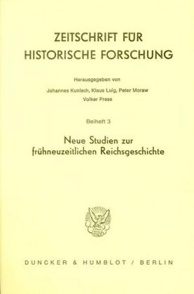 Neue Studien zur frühneuzeitlichen Reichsgeschichte.