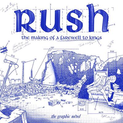 Calcano, D: Rush: The Making of a Farewell to Kings