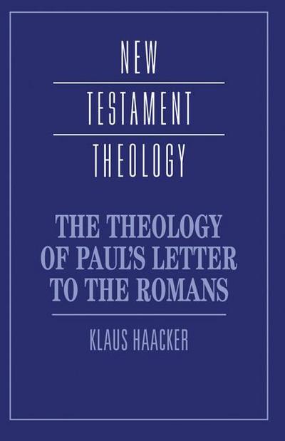 The Theology of Paul’s Letter to the Romans