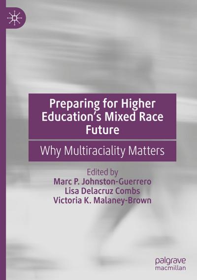 Preparing for Higher Education¿s Mixed Race Future