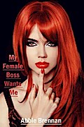 My Female Boss Wants Me