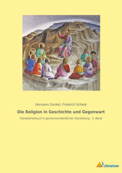 Die Religion in Geschichte und Gegenwart