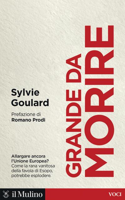 Grande da morire. Come evitare l’esplosione dell’Europa