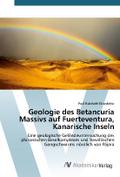 Geologie des Betancuria Massivs auf Fuerteventura, Kanarische Inseln