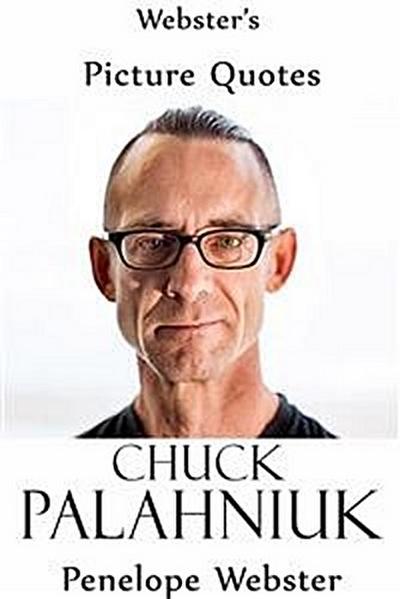 Webster’s Chuck Palahniuk Picture Quotes