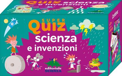 Scienza e invenzioni. Super quiz