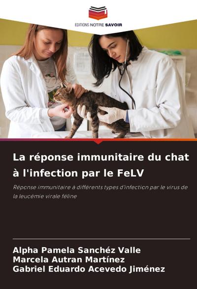 La réponse immunitaire du chat à l’infection par le FeLV