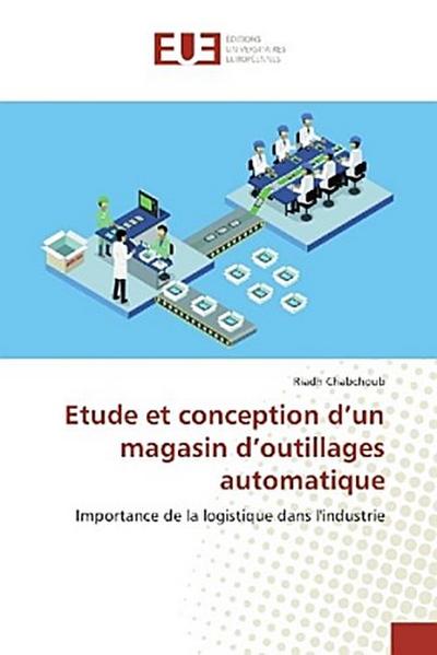 Etude et conception d’un magasin d’outillages automatique