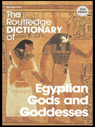 The Routledge Dictionary of Egyptian Gods and Goddesses