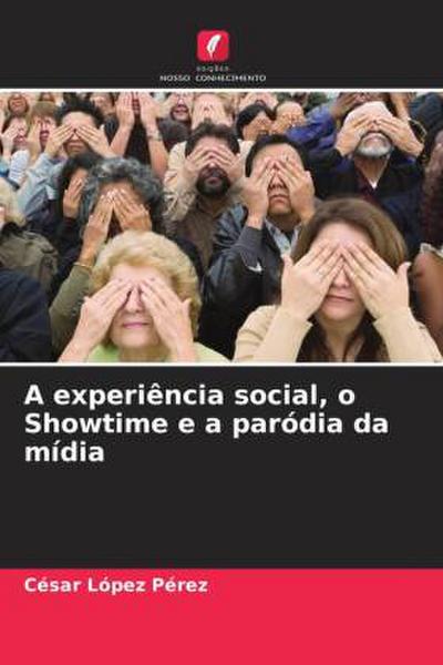 A experiência social, o Showtime e a paródia da mídia