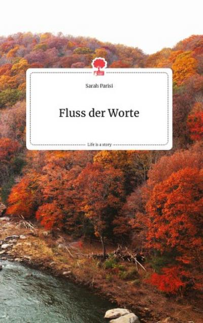 Fluss der Worte. Life is a Story - story.one