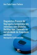 Diagnóstico Precoce da Neuropatia Autonômica em indivíduos com Diabetes Mellitus tipo 1 baseado na variabilidade da frequência cardíaca