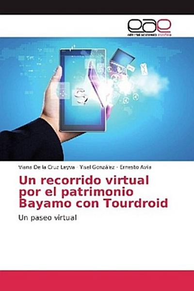 Un recorrido virtual por el patrimonio Bayamo con Tourdroid