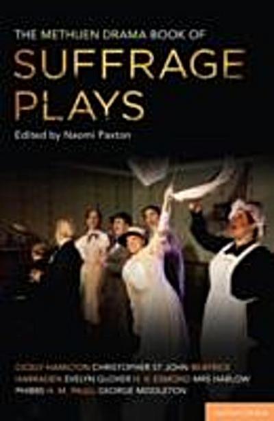 The Methuen Drama Book of Suffrage Plays