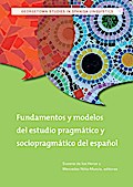 Fundamentos y modelos del estudio pragmático y sociopragmático del español