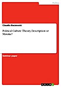 Political Culture: Theory, Description or Mistake? - Claudia Baczewski