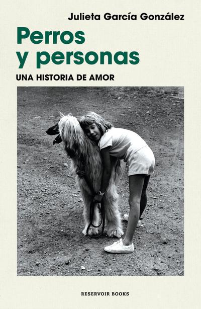 Perros Y Personas. Una Historia de Amor / Dogs and People: A Love Story