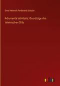 Adiumenta latinitatis: Grundzüge des lateinischen 