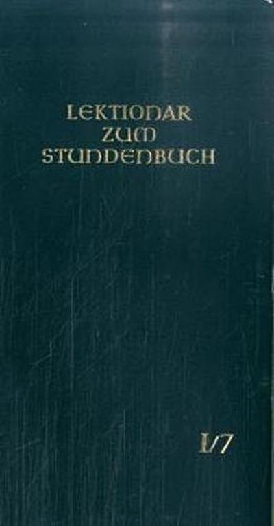 Die Feier des Stundengebetes - Lektionar: Jahresreihe I, Heft 7: 21.-27. Woche im Jahreskreis