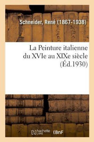 La Peinture Italienne Du Xvie Au XIXe Siècle