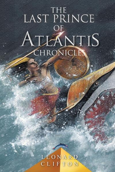 The Last Prince of Atlantis Chronicles Book I