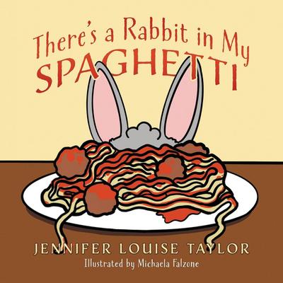 There’s a Rabbit in My Spaghetti