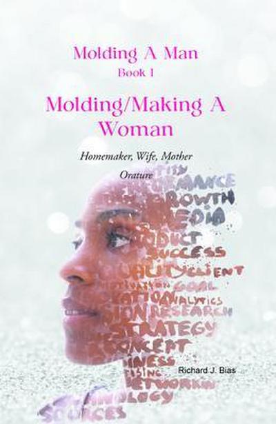 Molding A Man, Book I: Molding/Making A Woman