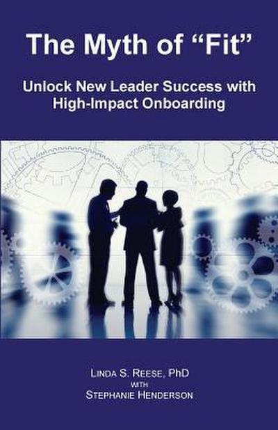 The Myth of "Fit": Unlock New Leader Success with High-Impact Onboarding
