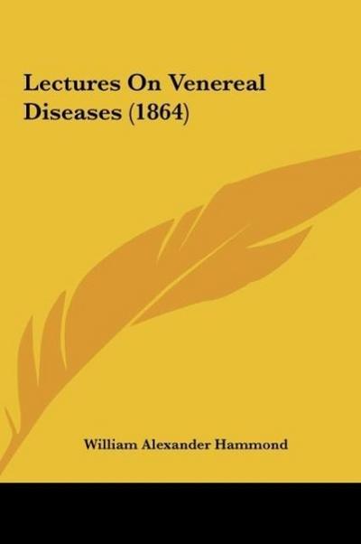 Lectures On Venereal Diseases (1864)
