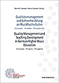 Qualitätsmanagement und Lehrentwicklung an Musikhochschulen Quality Management and Teaching Development in German Higher Music Education