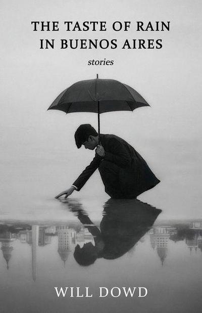 The Taste of Rain in Buenos Aires