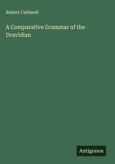 A Comparative Grammar of the Dravidian