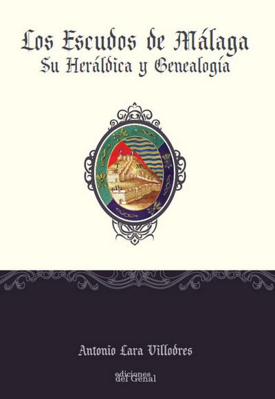 Escudos de Málaga : su heráldica y genealogía