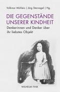 Die Gegenstände unserer Kindheit