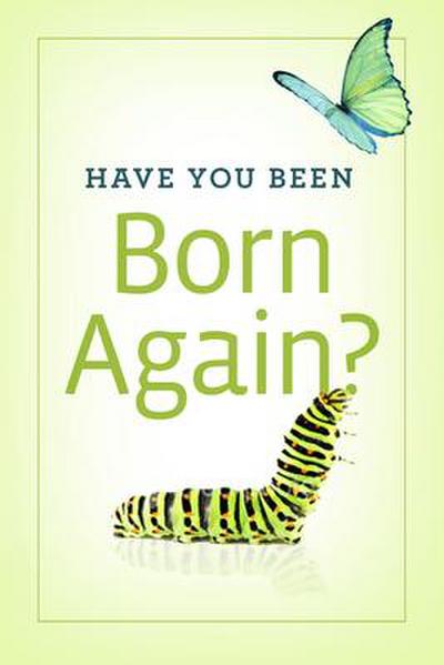 Have You Been Born Again? (KJV 25-Pack)